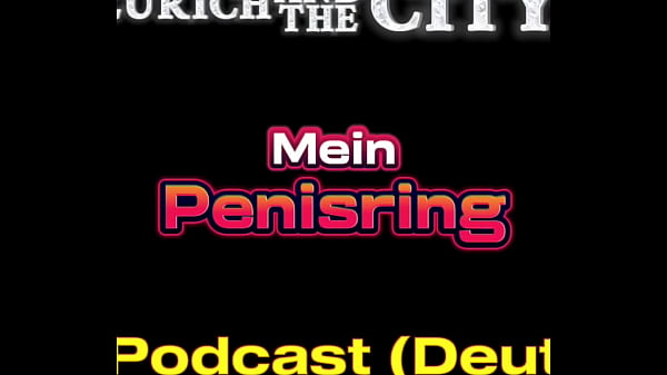 Ficken mit einem PENISRING – XXX-Podcast (auf Deutsch)