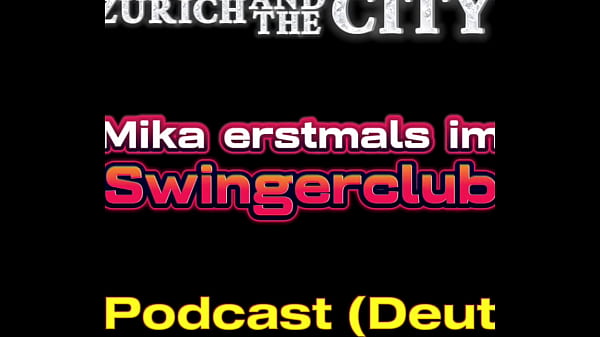 Mit Mika erstmals im Swingerclub – XXX-Podcast (auf Deutsch)