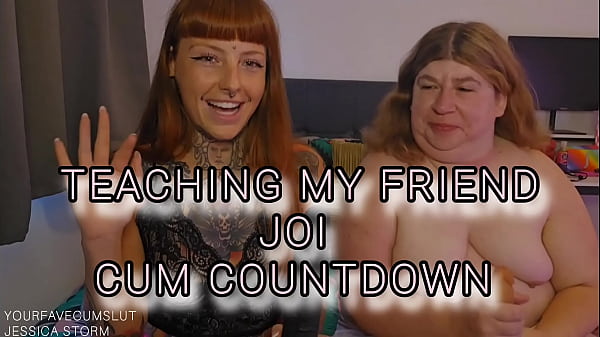 TEACHING MY FRIEND JOI WITH CUMCOUNTDOWN