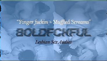 Black Lesbian Finger Fucking Audio